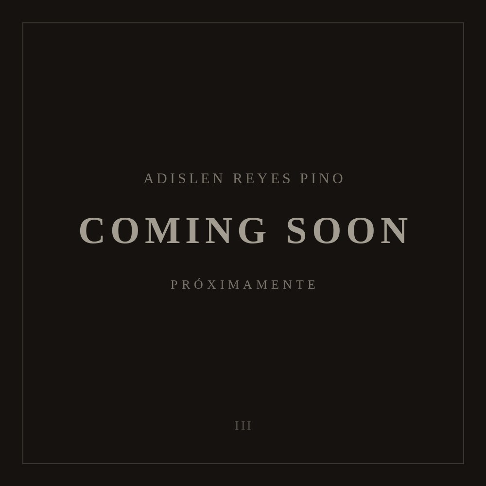 Próximamente — Adislen Reyes Pino,